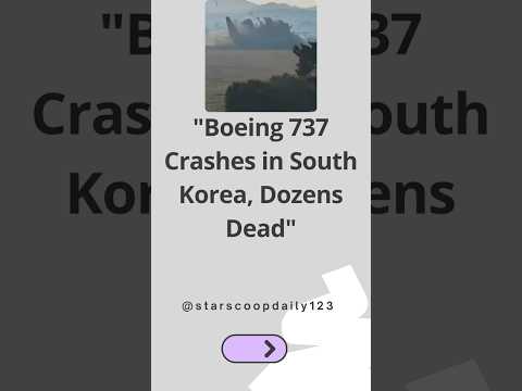 Boeing 737 Crashes in South Korea, Dozens Dead #BoeingCrash #SouthKorea #BreakingNews