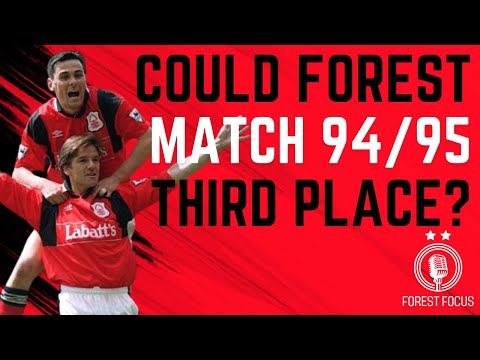 CAN NOTTINGHAM FOREST MATCH 1994/95 DREAM SEASON IN THE PREMIER LEAGUE?