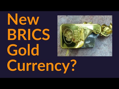 New BRICS Gold Currency?