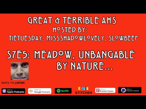 S7E5: Meadow, Unbangable by Nature | Great & Terrible AHS Podcast