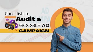 Checklists to Audit a Google Ad Campaign in 2022 | Ads Optimiser