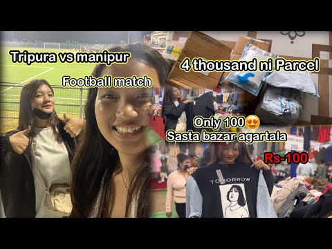 parcel Unboxing  // Agartala sasta bazar manui dam kom kom  // Tripura vs Manipur //Football