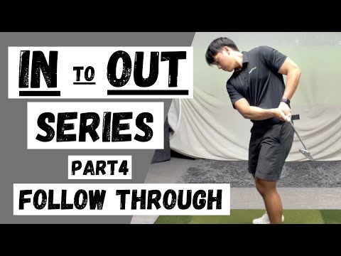 IN to OUT SERIES (Part 4:  FOLLOW THROUGH)