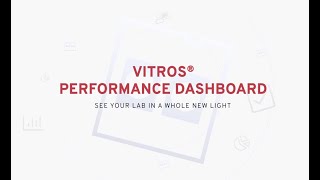 Introducing the VITROS Performance Dashboard