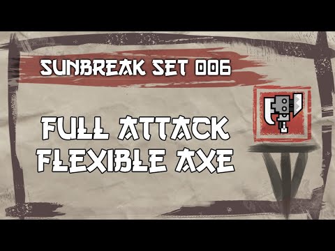 Sunbreak Custom Set 006 - Full Attack, Flexible Switch Axe