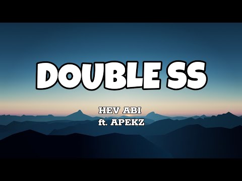 Double SS - Hev Abi ft. Apekz (Lyrics)