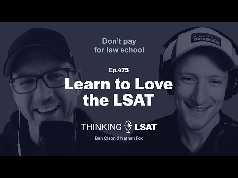 Learn to Love the LSAT | Thinking LSAT, Ep. 475