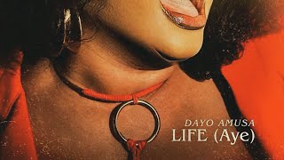 LIFE (Aye) - Dayo Amusa