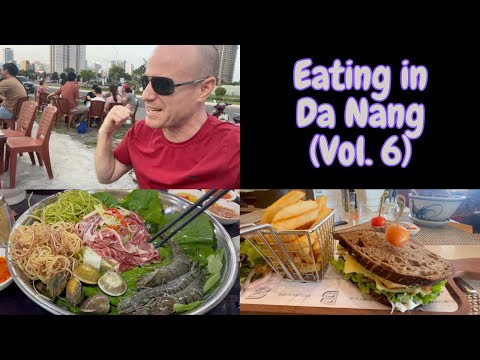 Eating in Da Nang (Vol. 6).  Keep Getting Fat and Happy!