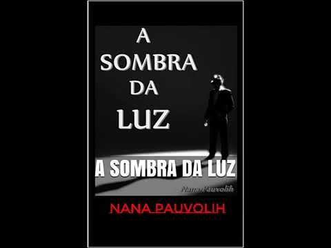 A Sombra Da Luz Nana Pauvolih audio livro romance