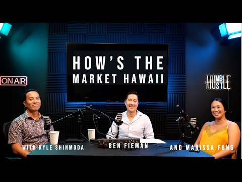 How's the Market Hawaii | Ben Fieman | Kyle Shimoda | Marissa Fong