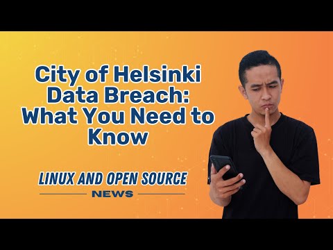 City of Helsinki DATA BREACH - What You Need to Know I  LINUX AND OPEN SOURCE NEWS 📰