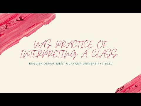 UAS PRACTICE OF INTERPRETING A CLASS | ENGLISH DEPARTMENT UDAYANA UNIVERSITY | 2021