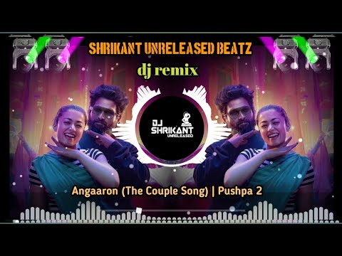 Angaaron (The Couple Song) | Nashik Dhol Tasha Mix Dj Song | Pushpa 2 | SHRIKANT UNRELEASED BEATZ