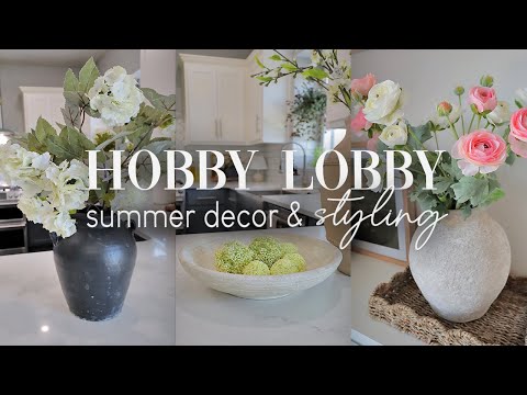 HOBBY LOBBY SUMMER DECOR AND STYLING WITH ME || HOME DECORATING IDEAS INSPIRATION