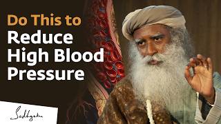 Reduce High Blood Pressure & Hypertension | Sadhguru