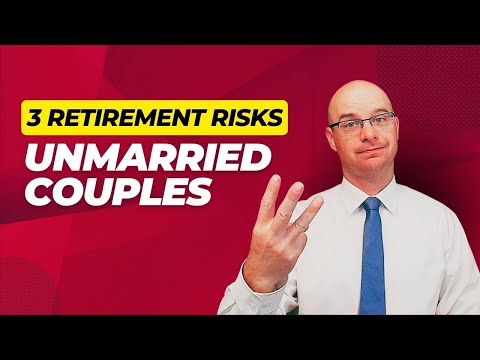 3 Risks for Unmarried Couples in Retirement