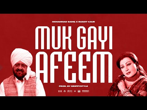 MUK GAYI AFEEM - Mohd Sadiq & Ranjit Kaur X Drippystyle | 🔥Remix Punjabi Songs 🎧