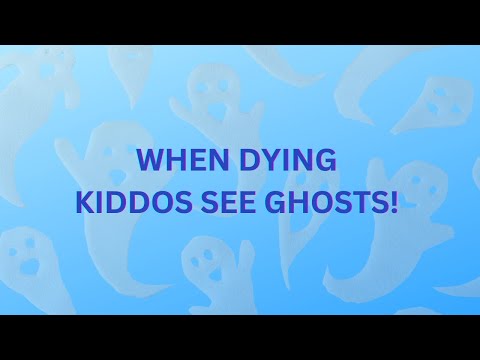 Do dying children have visions of the deceased loved ones? spoiler alert… Yes!