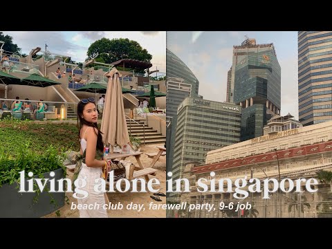 living alone in singapore | beach club day, farewell party, 9-6 hustle ☁️