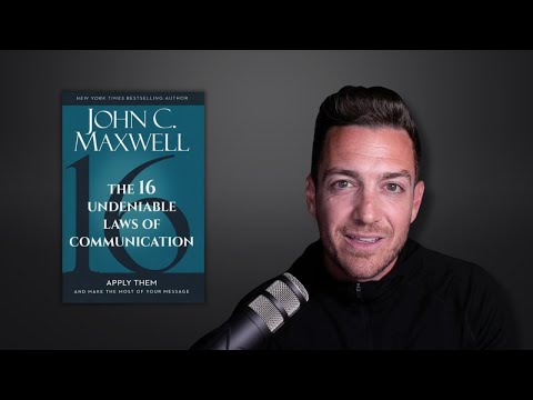 How to speak with more credibility - The 16 Undeniable Laws of Communication by John Maxwell