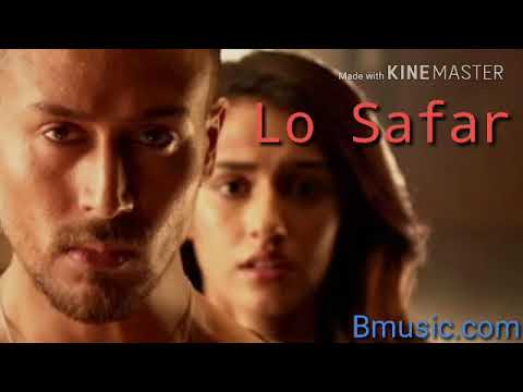 Lo Safar ||Jubin Nautiyal|| baaghi 2