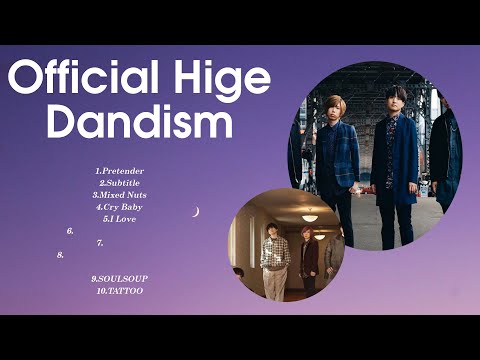 Official Hige Dandism | The Best Songs Of Official Hige Dandism | Official Hige Dandism ~ Jpop