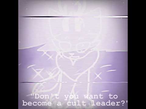 "Don't you want to become a cult leader?" - OC edit