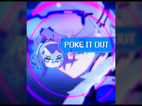 silver wolf edit || poke it out