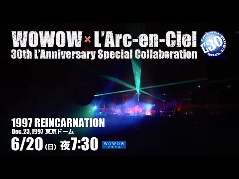 『WOWOW × L'Arc～en～Ciel 30th L'Anniversary Special Collaboration』