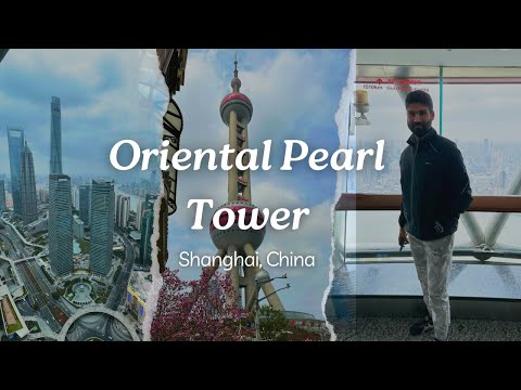 VISITING ORIENTAL PEARL TOWER | SHANGHAI | CHINA