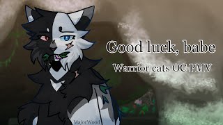 Good luck, babe || Warrior Cats OC PMV