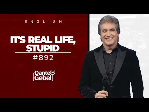 ENGLISH Dante Gebel #892 | It's real life, stupid