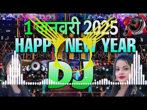 HAPPY NEW DJ NEW SONG 2025 | हैप्पी न्यू ईयर सोंग डीजे 2025 | 1 January DJ Remix Song 2025 | DJ 2025