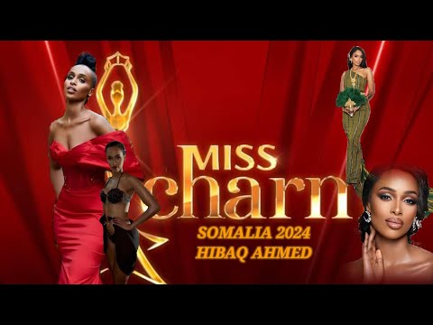 Miss Charm Somalia Hibaq Ahmed #MissCharm2024 #MissCharm