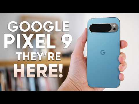 Google Pixel 9 – They’re Here!