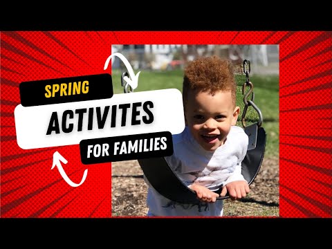 Spring Activities For Families 2022