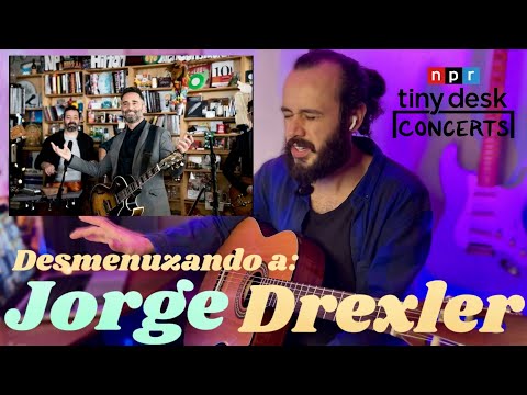 ANALISIS Jorge Drexler | Tutorial, Acordes | Desmenuzando Tiny Desks