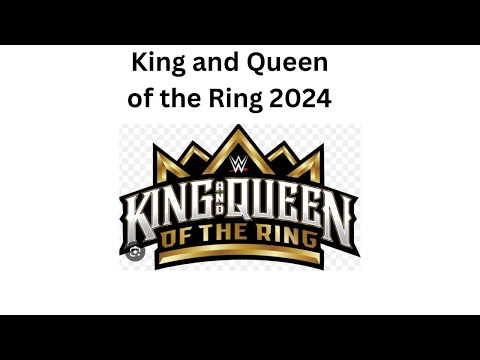 WWE King and Queen of the Ring 2024 Results