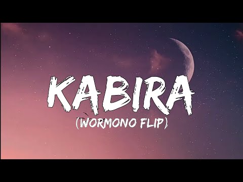 Kabira (lyrics) [ Wormono flip ]