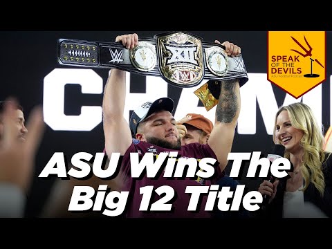 ASU Wins the Big 12 Title & is Playoff Bound