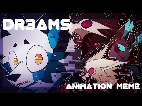 DR3AMS // Animation Meme (Slight Flash Warning)