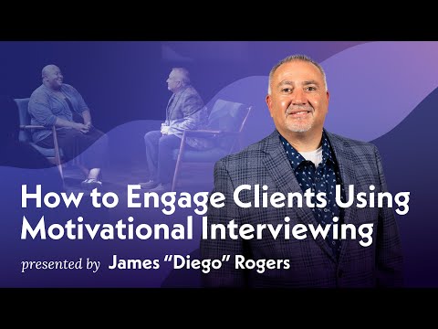 Dr. James "Diego" Rogers on Motivational Interviewing: How To Engage Clients | Wholehearted.org