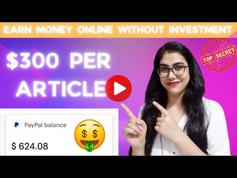 $300/Article - How To Earn Money Online | Make Money Writing Articles | Get Paid To Write Articles