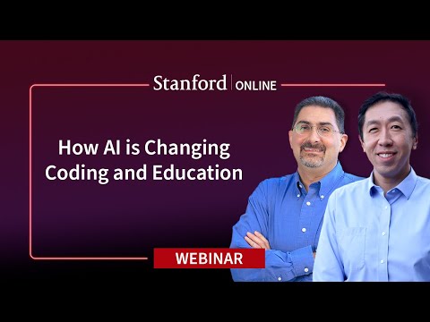 Stanford Webinar - How AI is Changing Coding and Education, Andrew Ng & Mehran Sahami