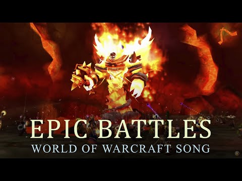 Epic Battles - World of Warcraft Original Fan Song Music Video