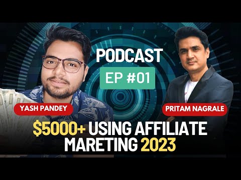 Made $5,000+ Monthly Using Affiliate Marketing | PODCAST EP-01 With @PritamNagrale