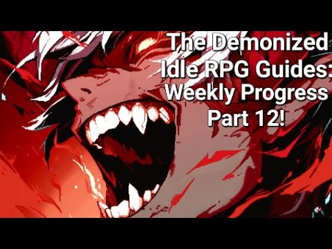 Weekly Rewards Part 12! - The Demonized Idle RPG