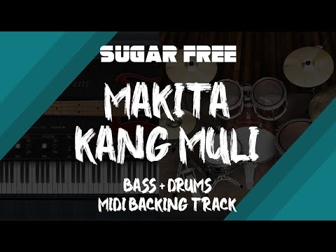 Sugarfree - Makita Kang Muli | Bass + Drums MIDI Backing Track