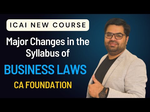 Changes in Syllabus of CA Foundation Business Law Subject under ICAI New Course| CA Sahil Grover